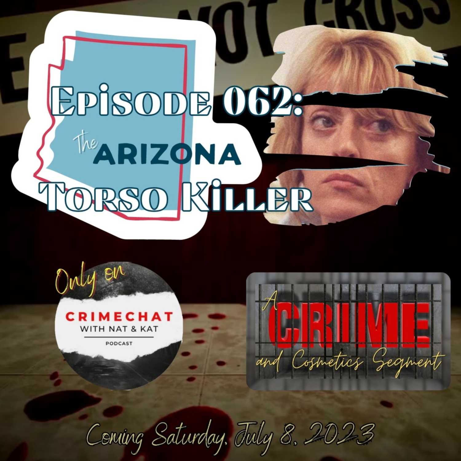 Episode 062: The Arizona Torso Killer ~ A Crime & Cosmetics Segment