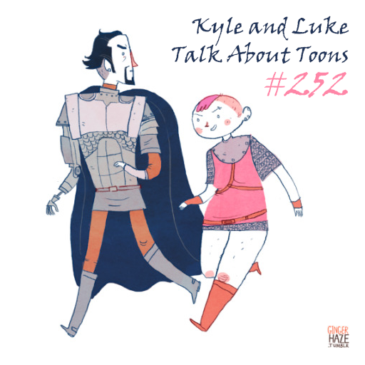 Kyle and Luke Talk About Toons #252: Something Something Something We Win