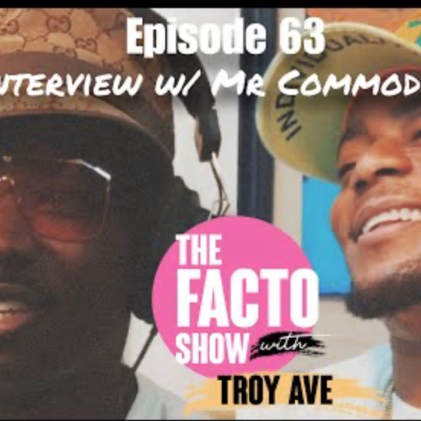 Troy Ave Podcast- The Facto Show Ep 63