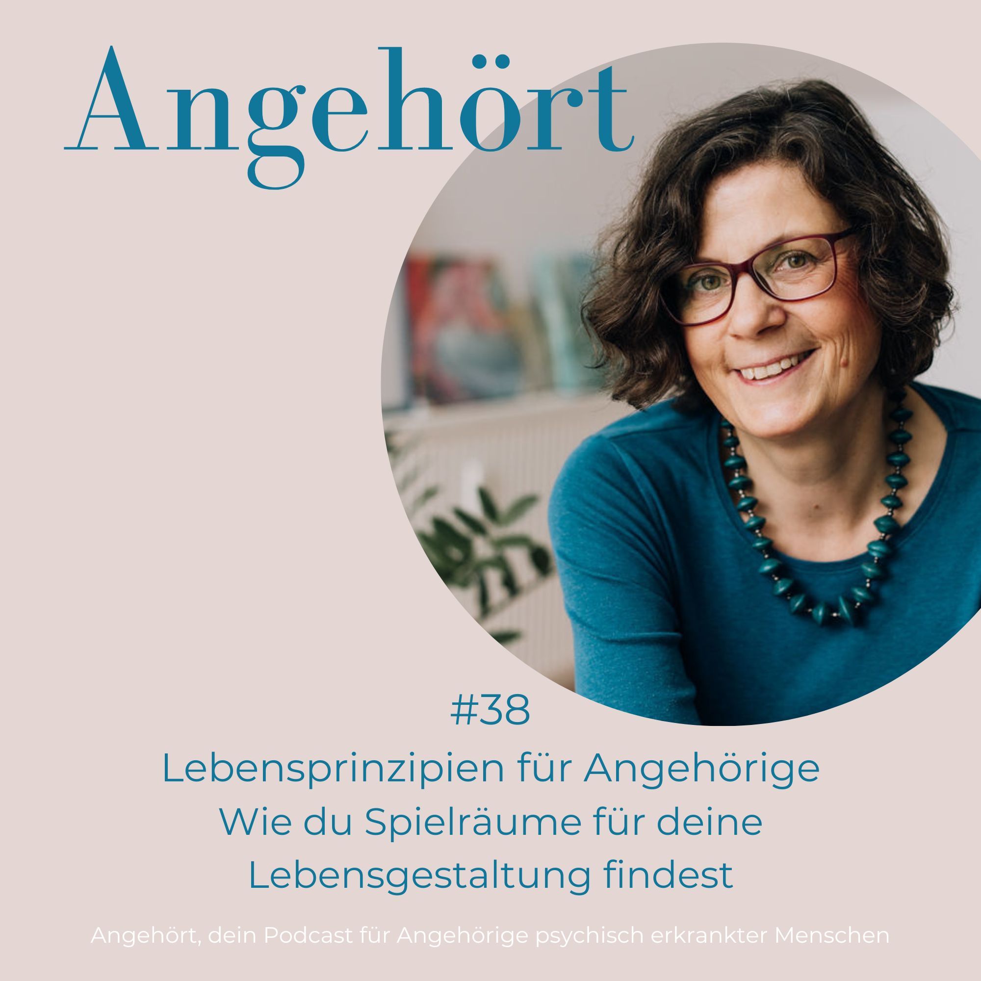 #38 Vier Lebensprinzipien für Angehörige