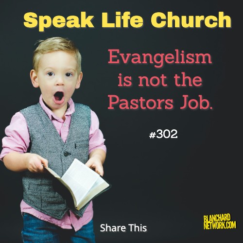 Evangelism is not the pastors job. (episode 302)