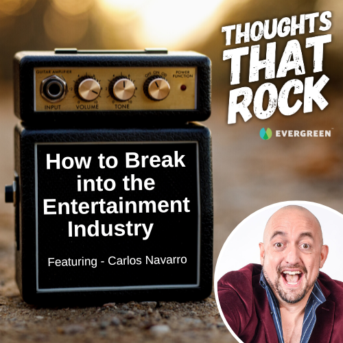 HOW TO BREAK INTO THE ENTERTAINMENT INDUSTRY (w/ Carlos Navarro)