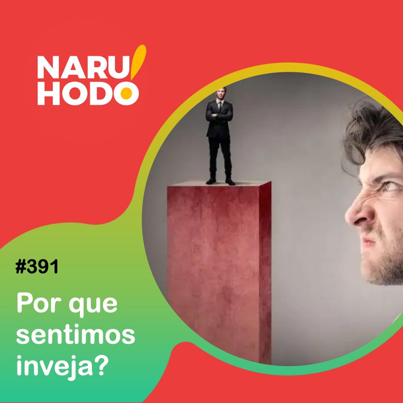 Naruhodo #391 - Por que sentimos inveja?