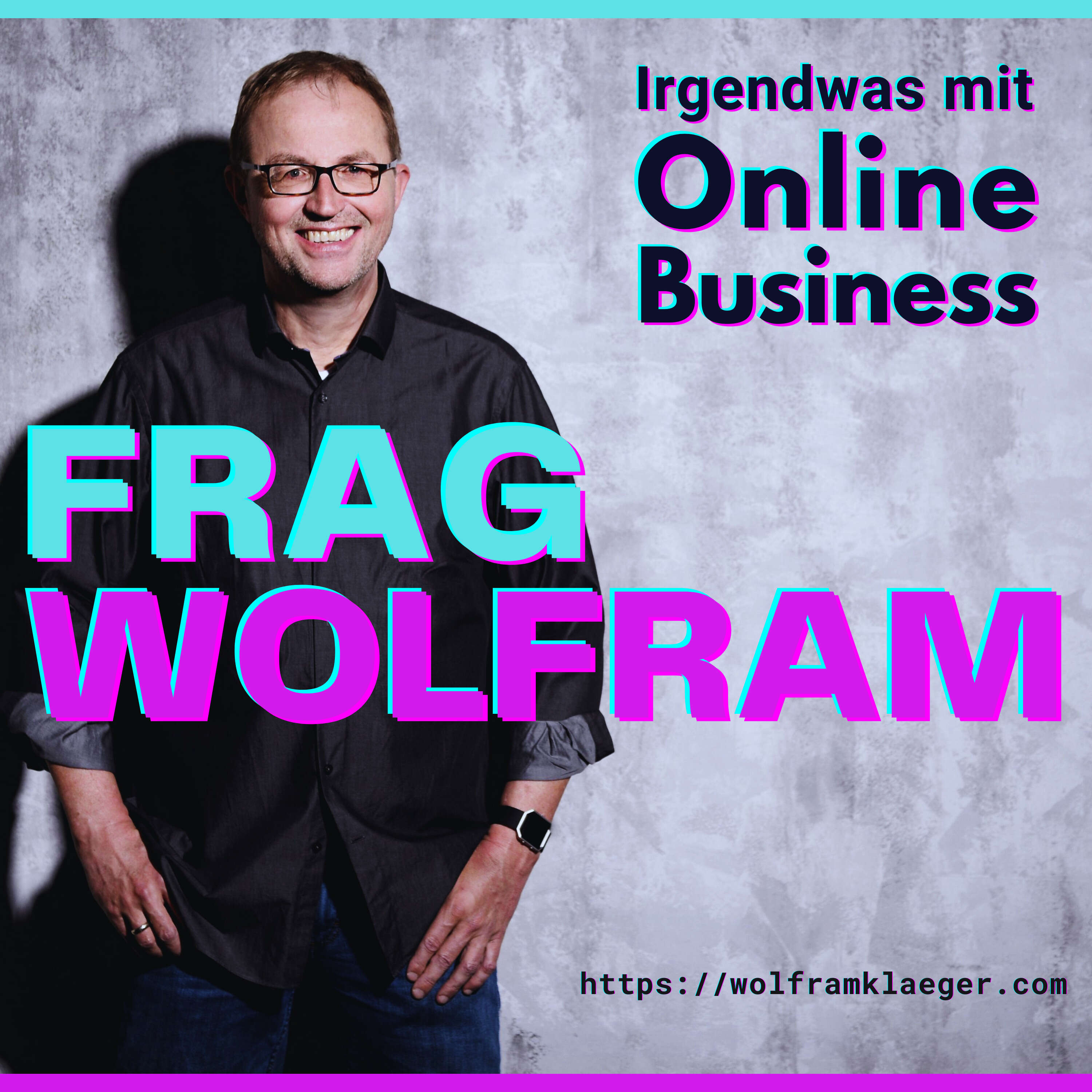 Frag Wolfram - der Online Business Podcast 