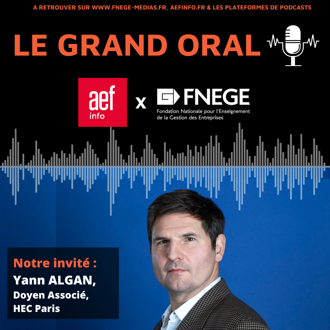 Le Grand Oral AEF Info x FNEGE – Yann Algan