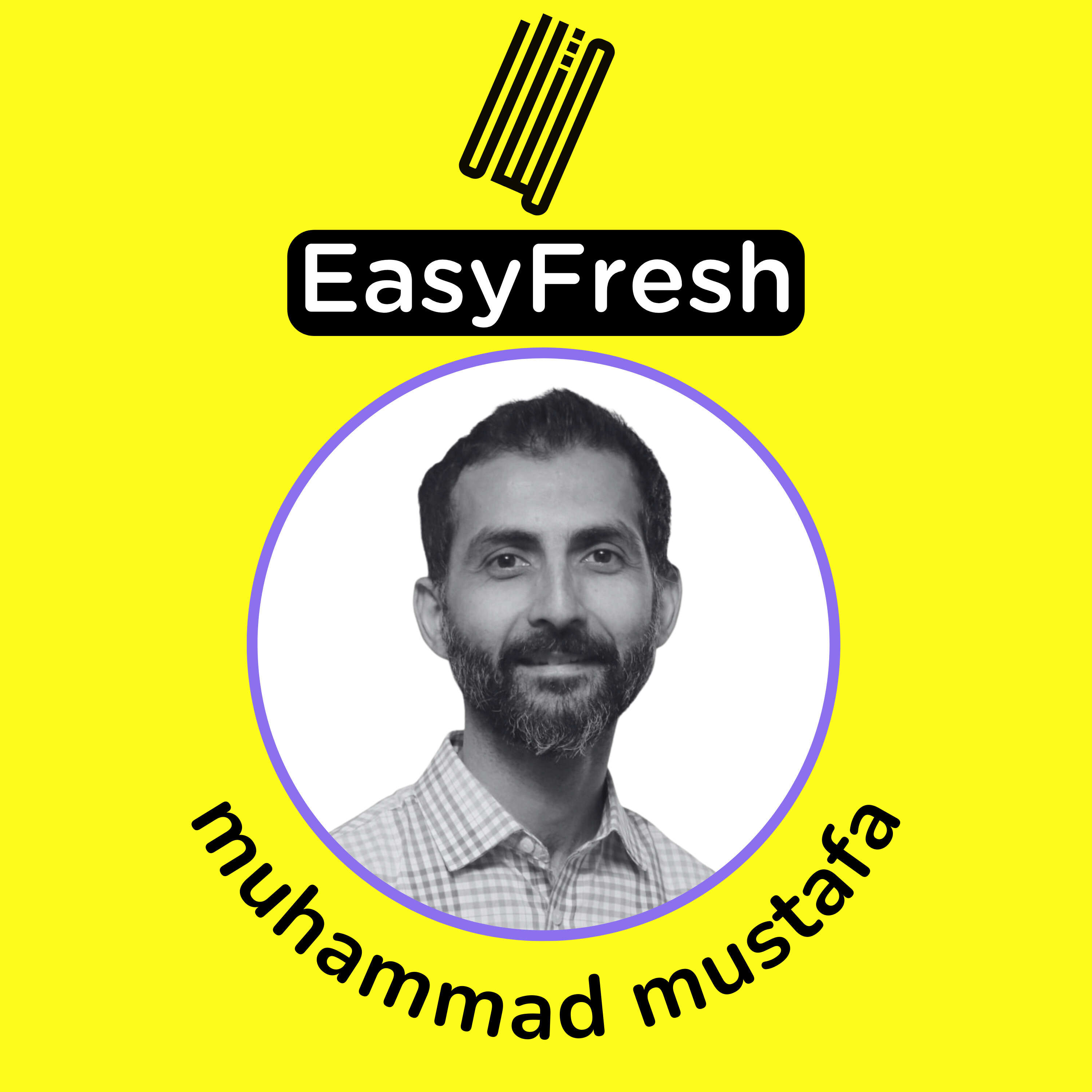 57. Muhammad Mustafa | EasyFresh