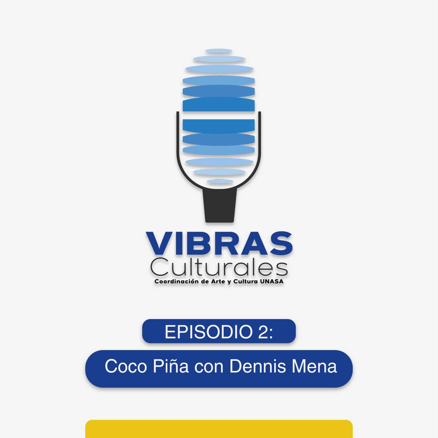 Vibras culturales - 3a temporada Ep.2: "Coco Piña con Dennis Mena"