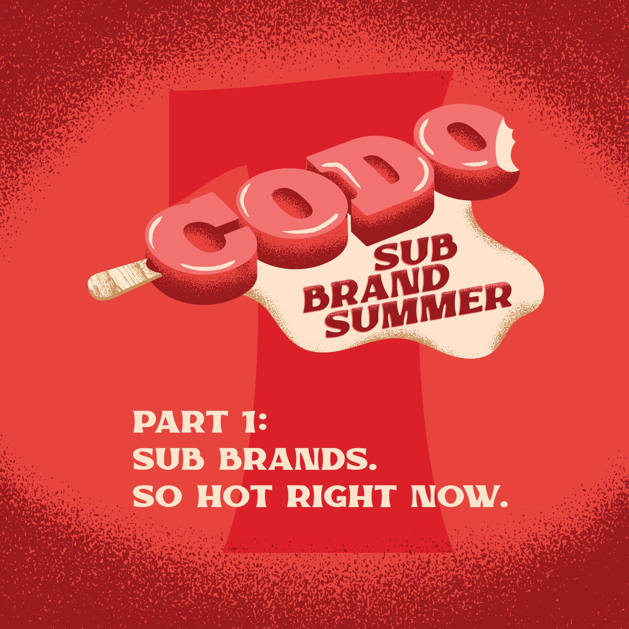 044 - Why Are Sub Brands So Hot Right Now? (Sub Brand Summer Ep. 01)