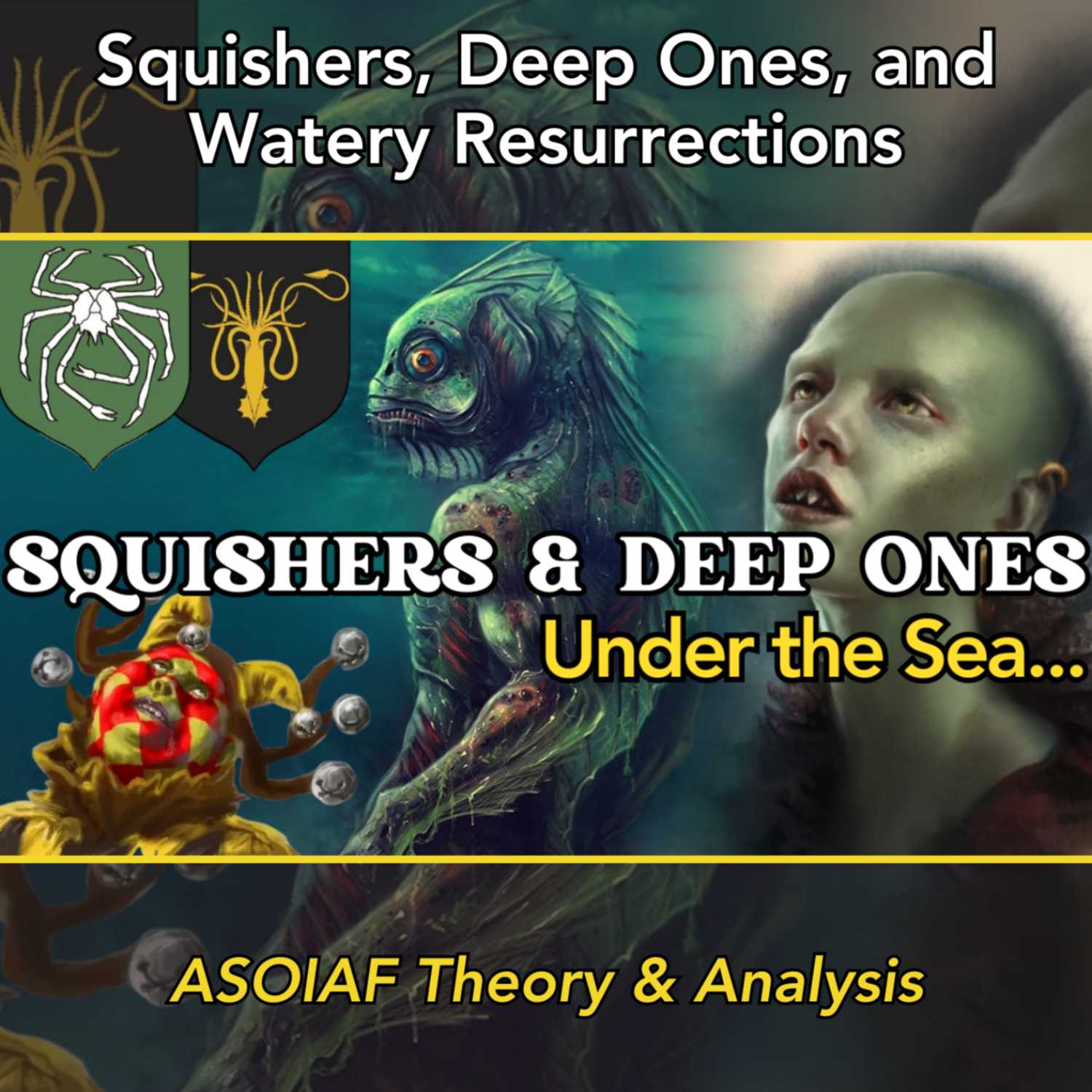 Closer Kin to Fish than Men: Squishers, Deep Ones & Watery Resurrections | ASOIAF Theory (Update with fixed sound & extra content))