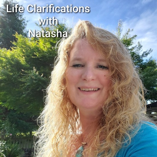 Life Clarifications with Natasha 