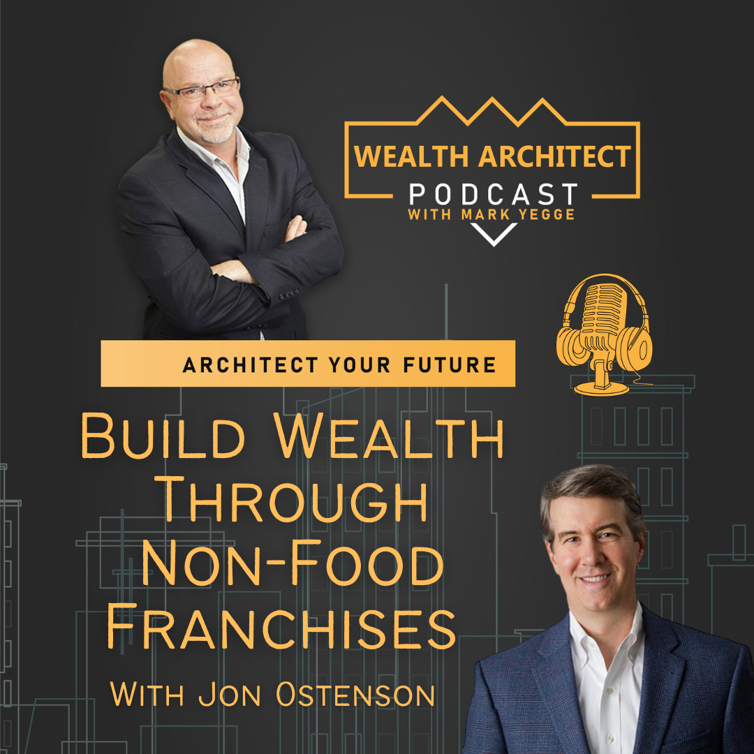 Video EP 089 – Build Wealth Through Non Food Franchises with Jon Ostenson