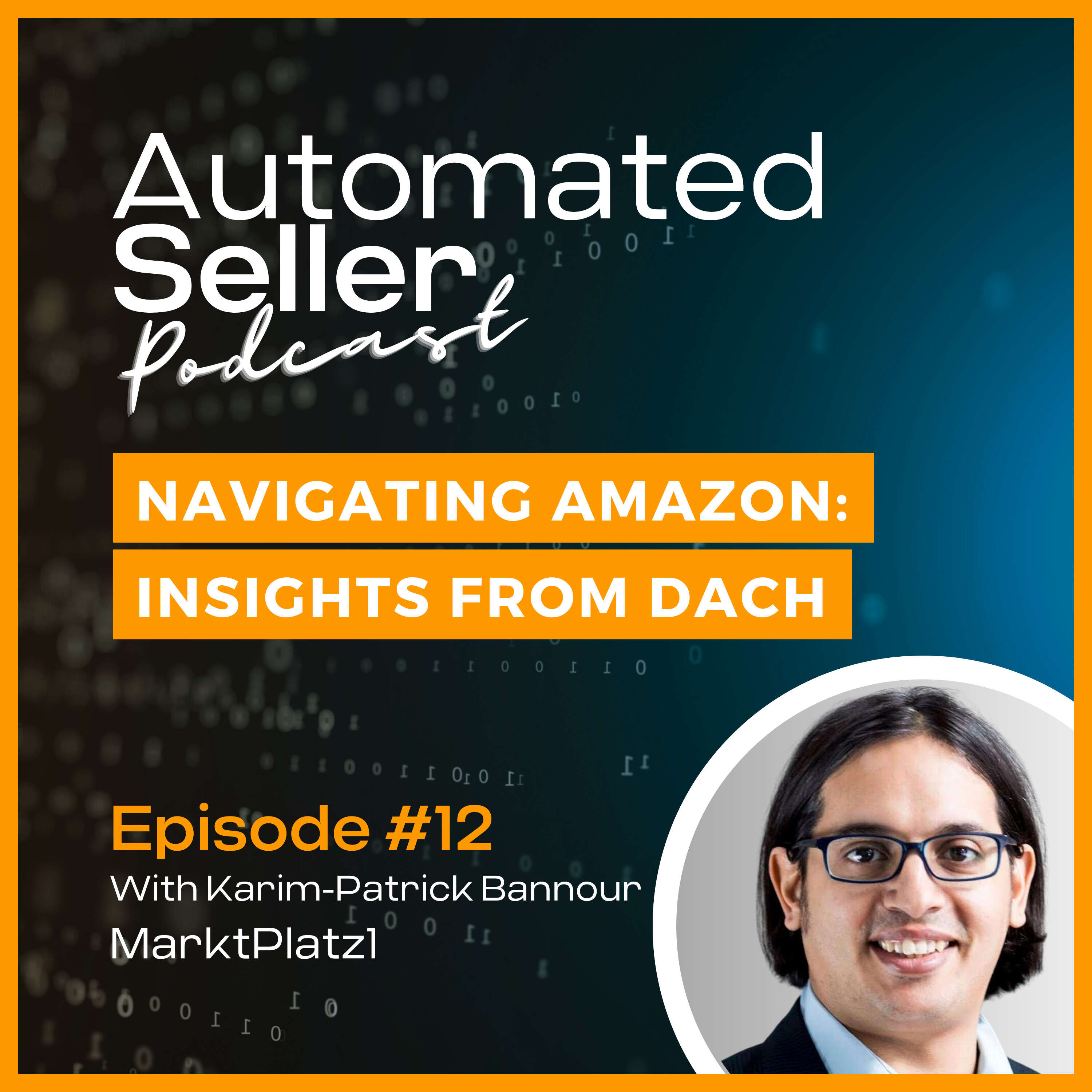 ASP #12 Exploring Amazon in DACH: Insights with Karim, Co-Founder of MarktPlatz1