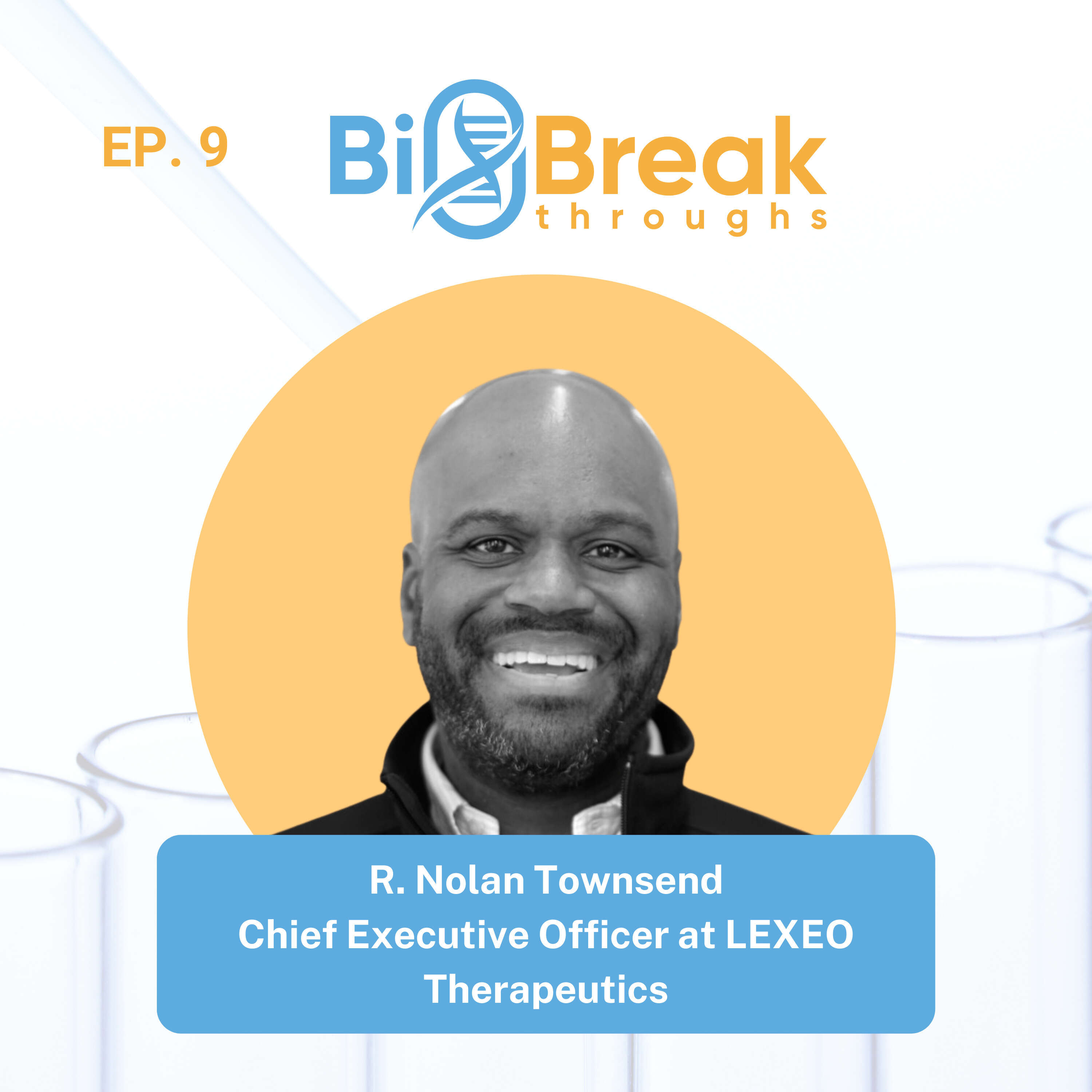 #9 - Nolan Townsend, CEO of LEXEO Therapeutics