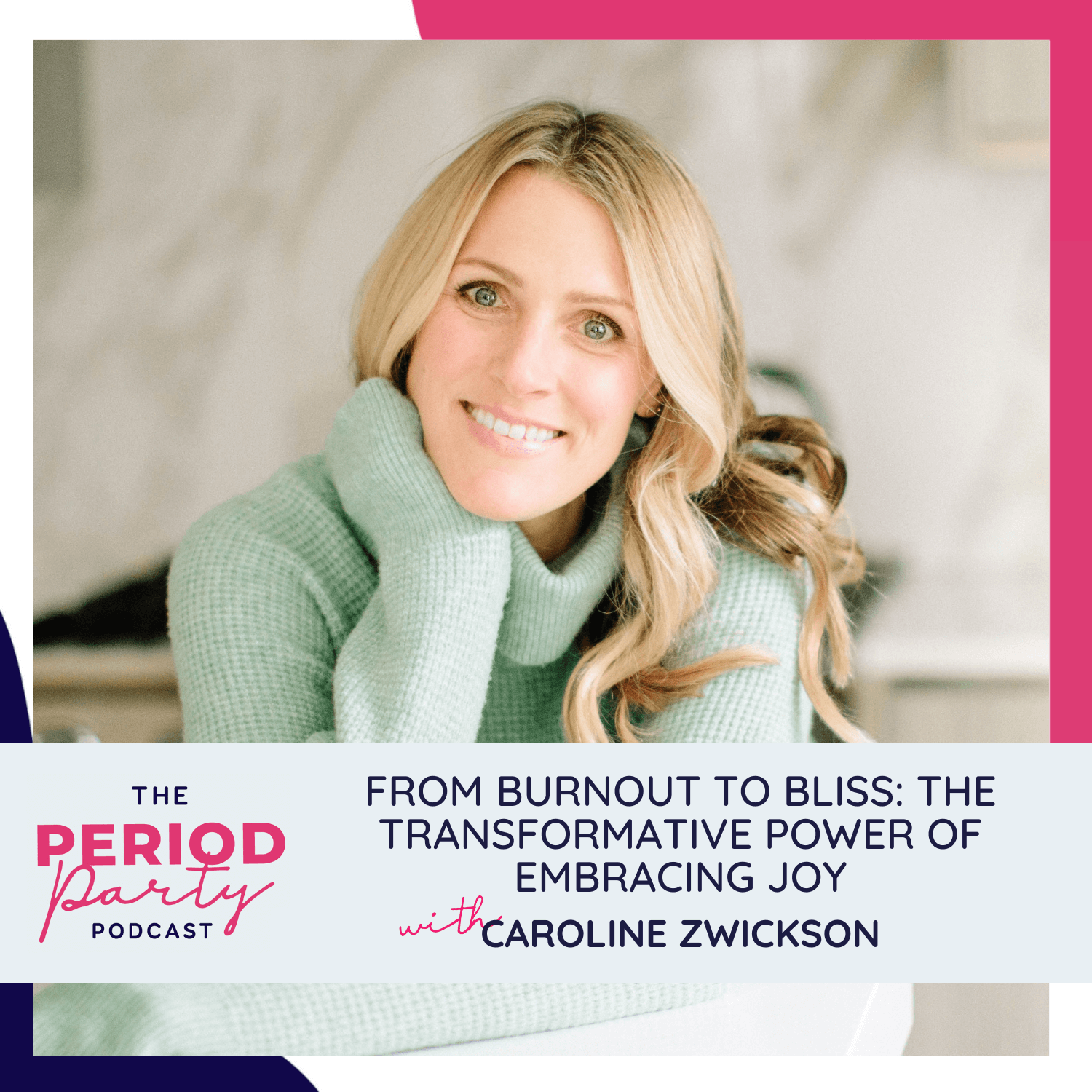 From Burnout to Bliss: The Transformative Power of Embracing Joy with Caroline Zwickson