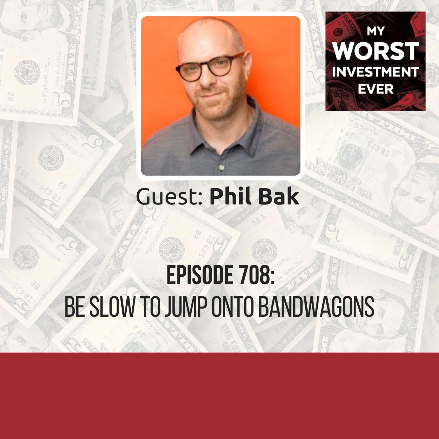 Phil Bak – Be Slow to Jump Onto Bandwagons