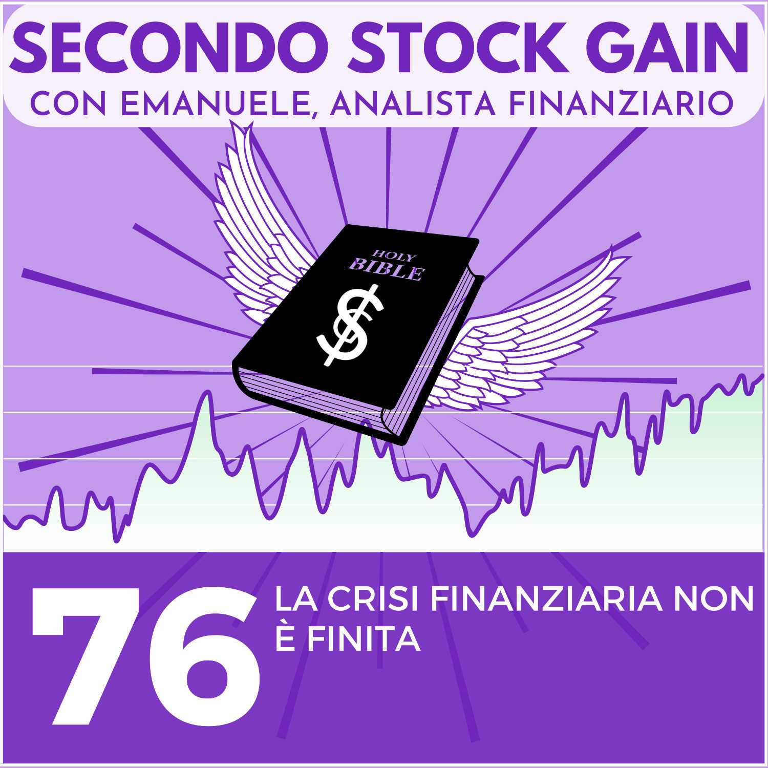 76 - La crisi finanziaria NON è finita!