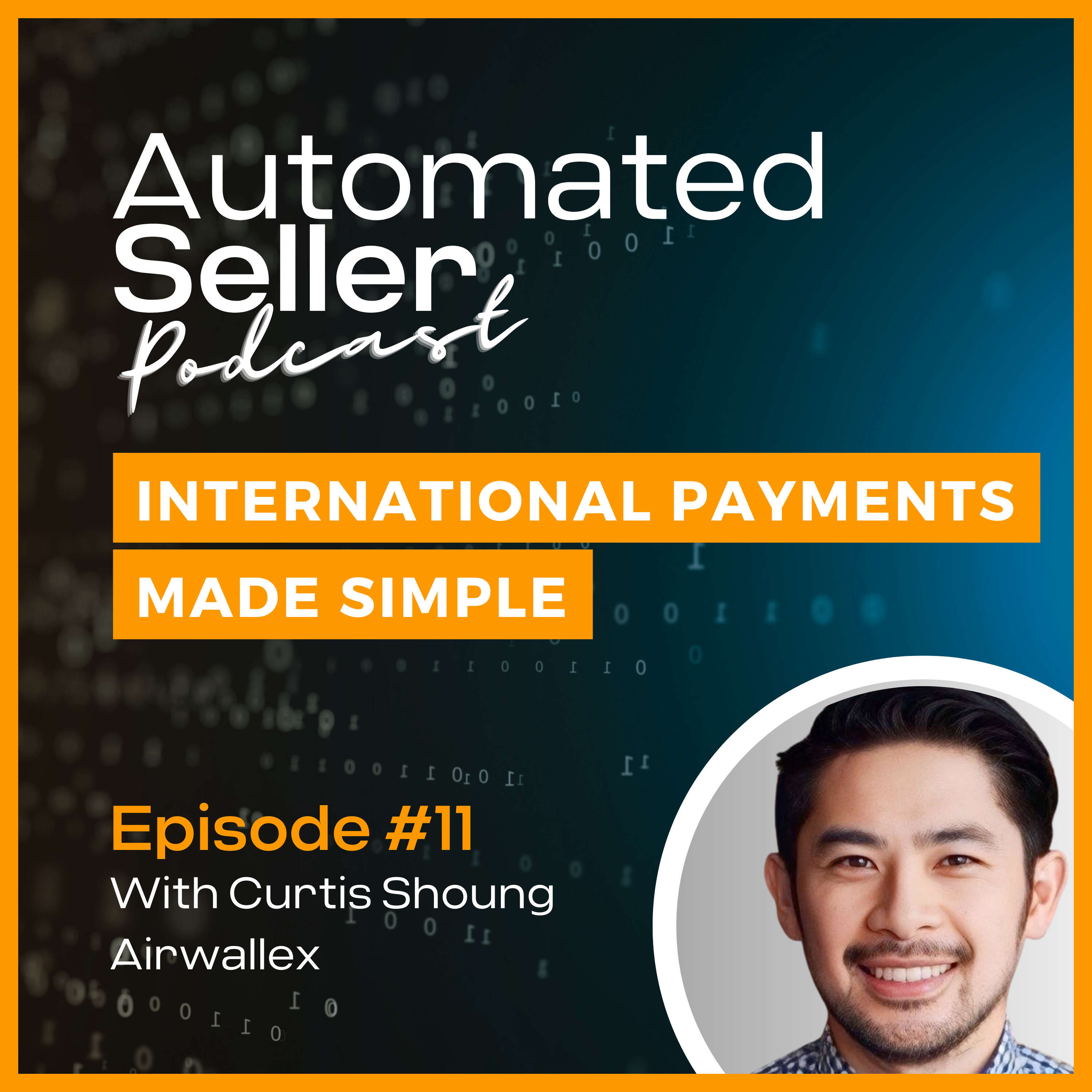 ASP #11 Global payments made easy feat Curtis Shoung from Airwallex