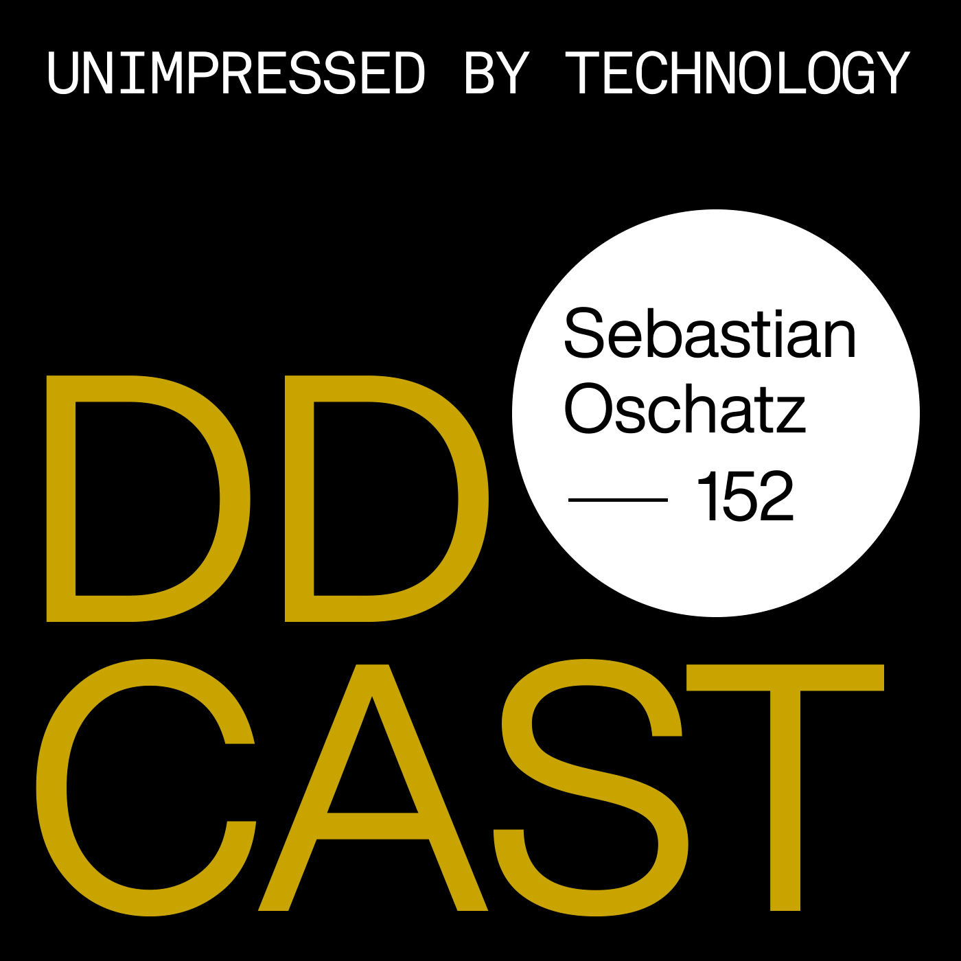 DDCAST 152 - Sebastian Oschatz "unimpressed by technology"