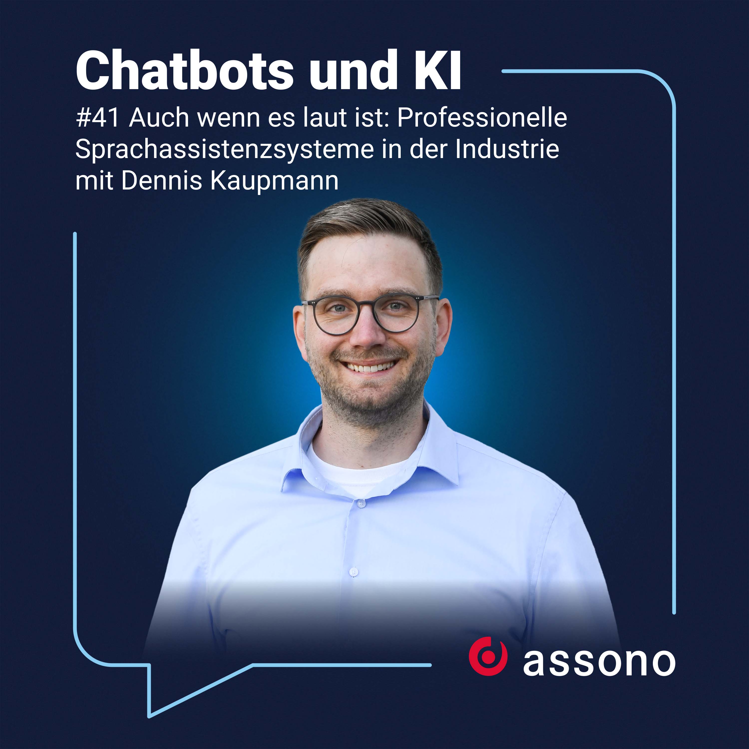 #41 - Auch wenn es laut ist: Professionelle Sprachassistenzsysteme in der Industrie mit Dennis Kaupmann