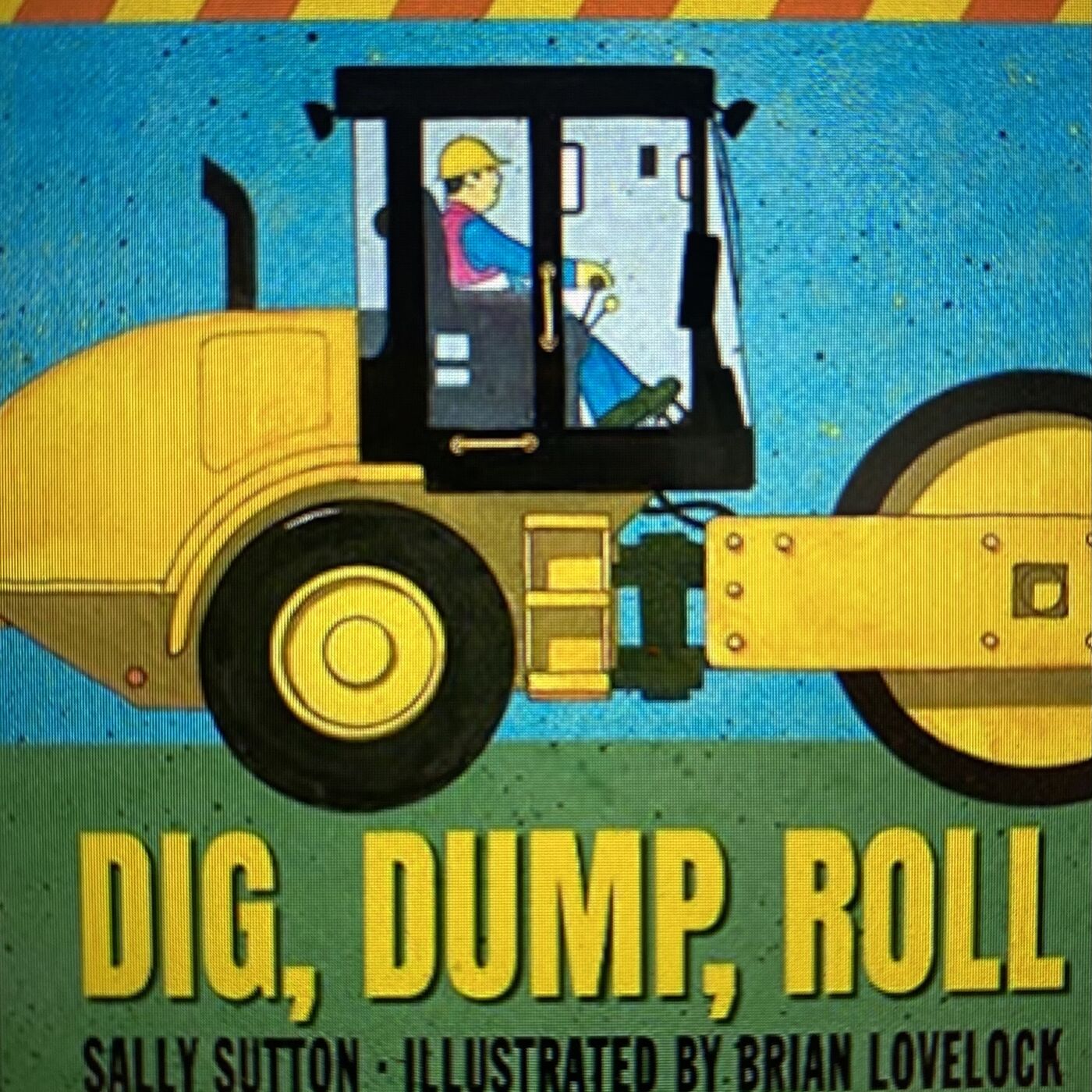 Dig, Dump, Roll