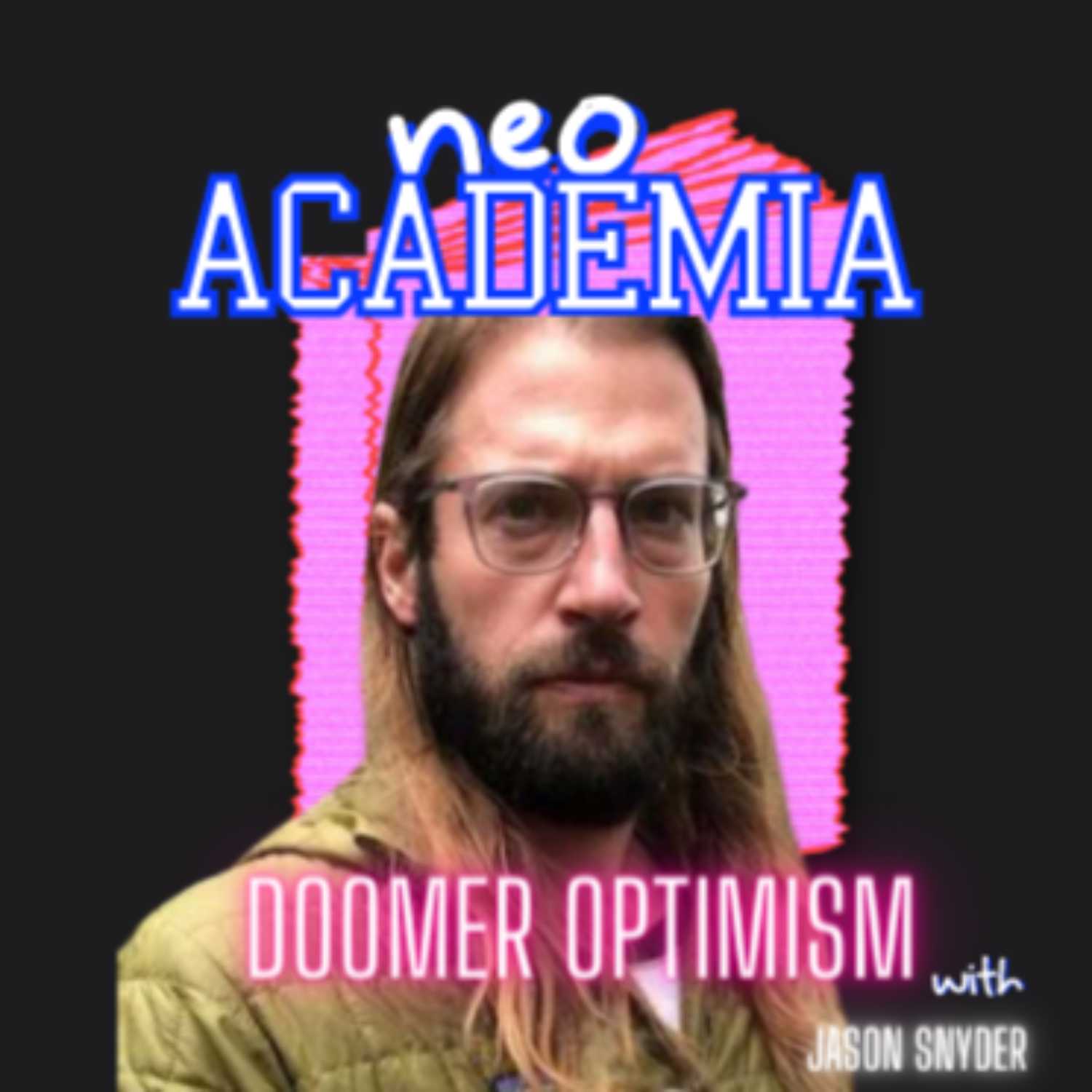 14. Doomer Optimism w/Jason Snyder