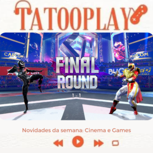 ⁣Tatooplay #004: Novidades da semana: Cinema e GamesTatooplay #4: