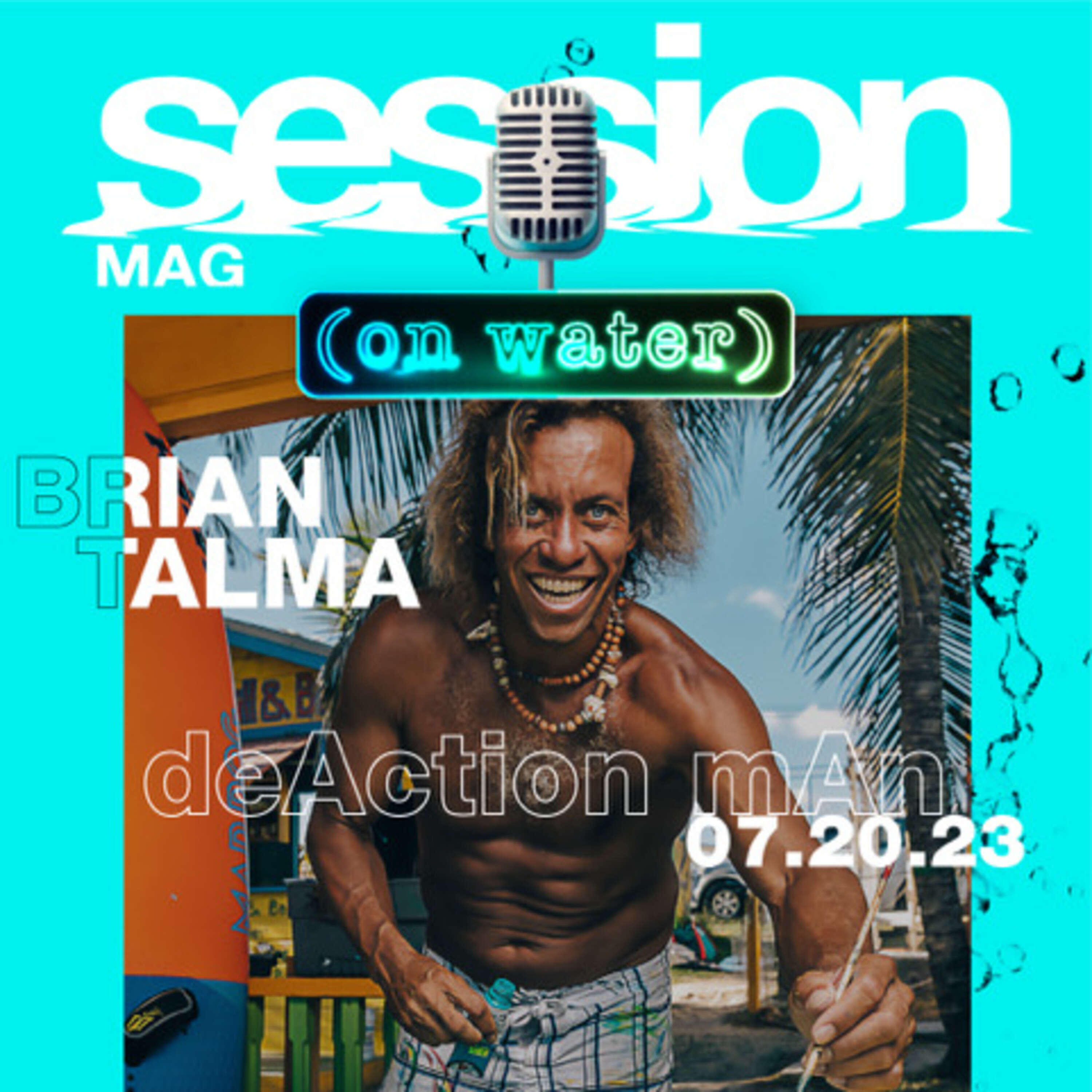 Episode 8 | Action Man Brian Talma talks about growing up in Barbados, the Beach Culture World Tour and living an extraordinary way of life