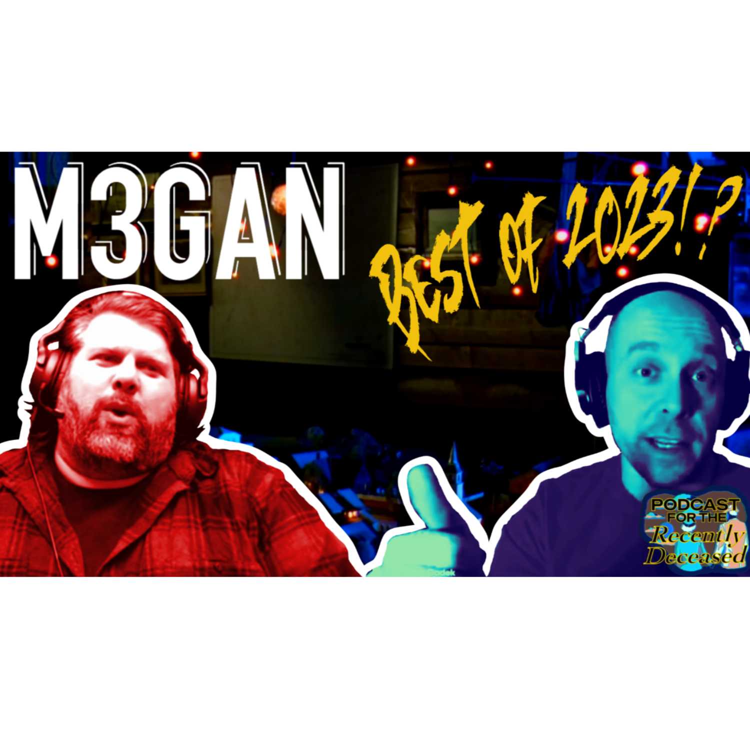 ⁣S03E01 - Podcast for the Recently Deceased - M3GAN Review - Best Horror of 2023!? SPOILERS