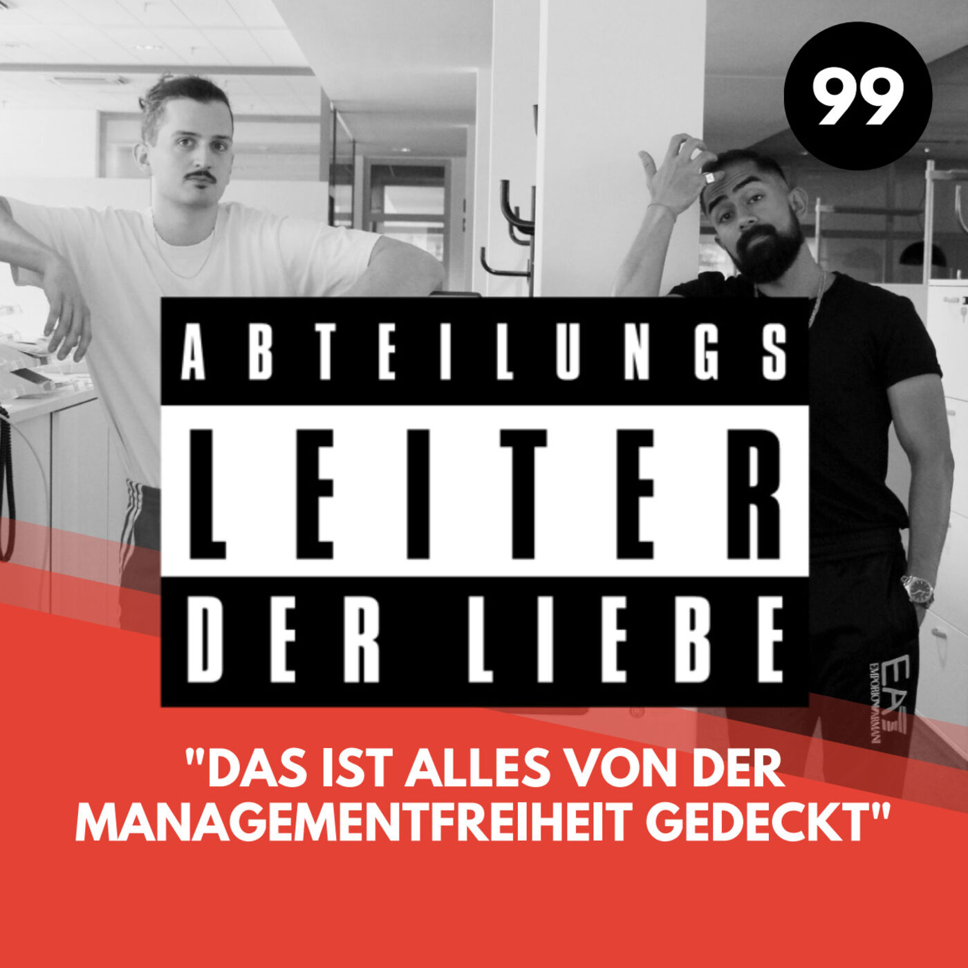 #99 - Das ist alles von der Managementfreiheit gedeckt