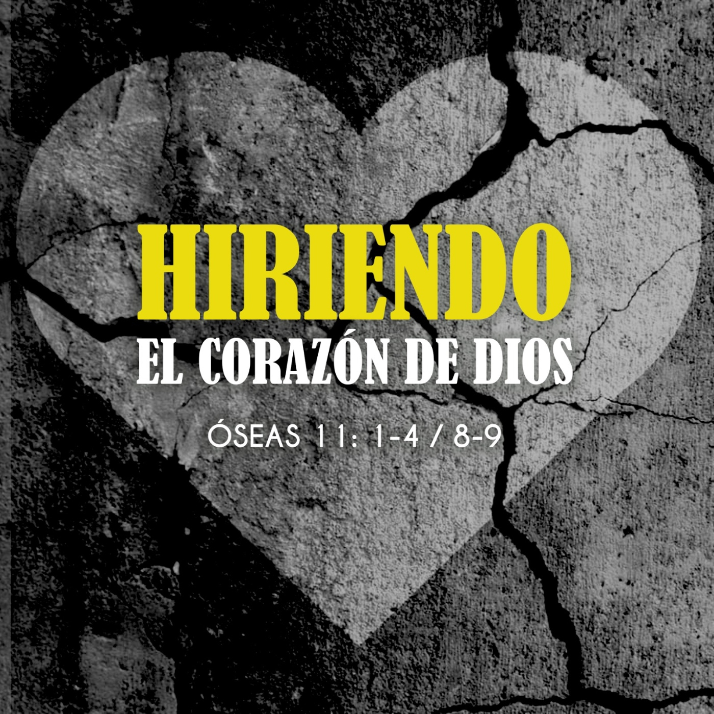 Hiriendo el corazón de Dios