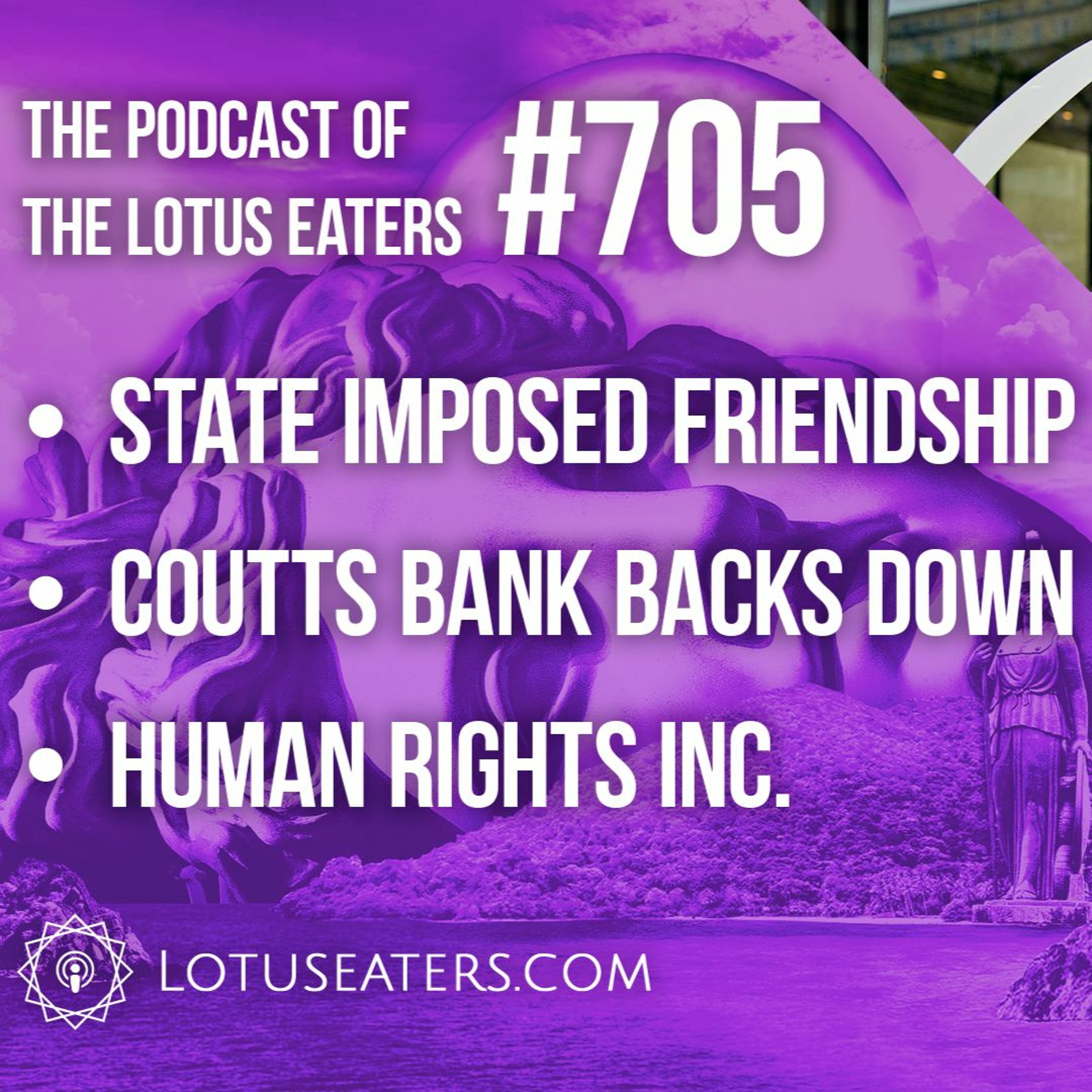 The Podcast of the Lotus Eaters #705