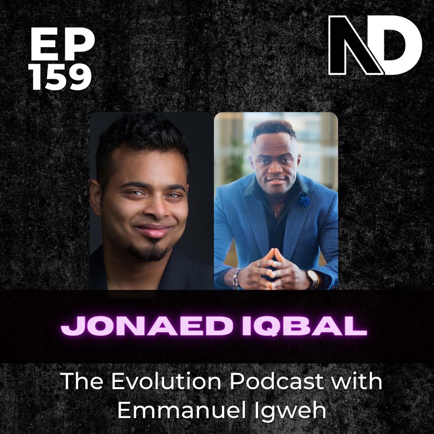 E159 | Shattering the Degree Myth: Conversations with Jonaed Iqbal And Emmanuel Igweh