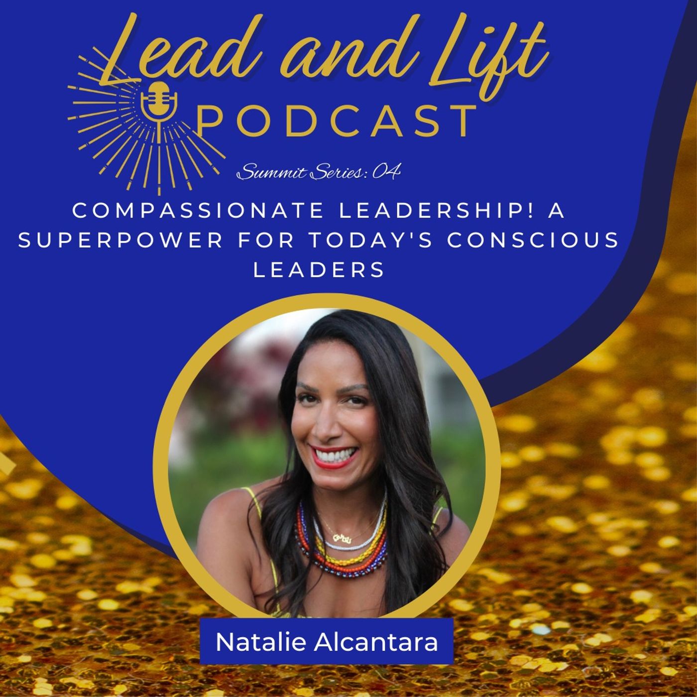 Summit Series 04:  Natalie Alcantara - Compassionate Leadership