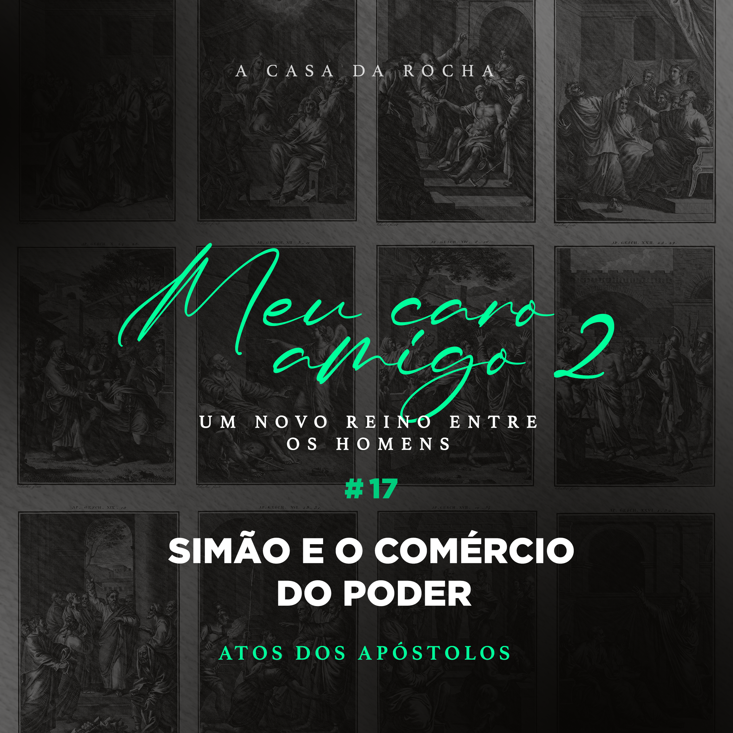 #17 - Simão e o comércio do poder | MEU CARO AMIGO 2 - Zé Bruno