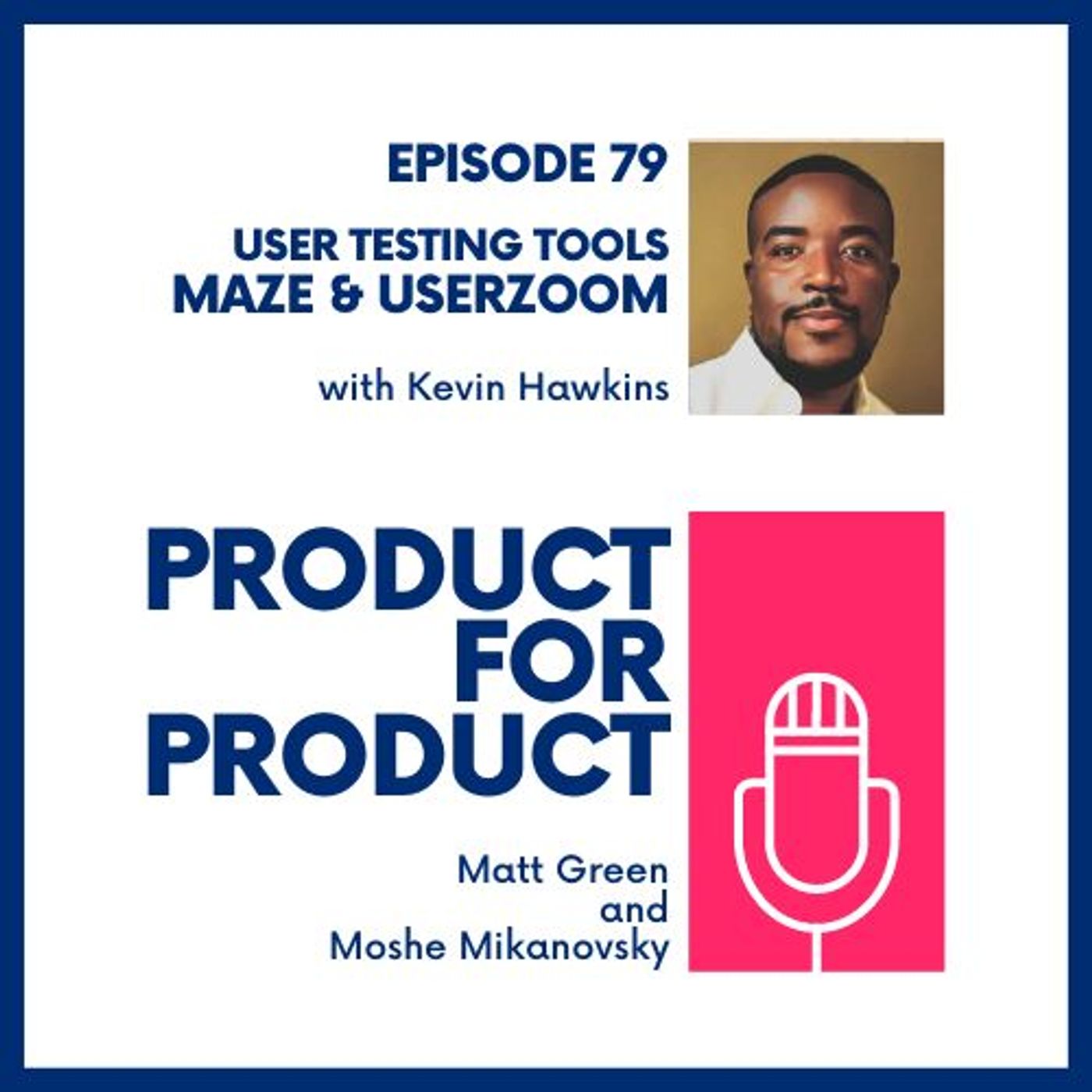 EP 80 - Maze & UserZoom with Kevin Hawkins