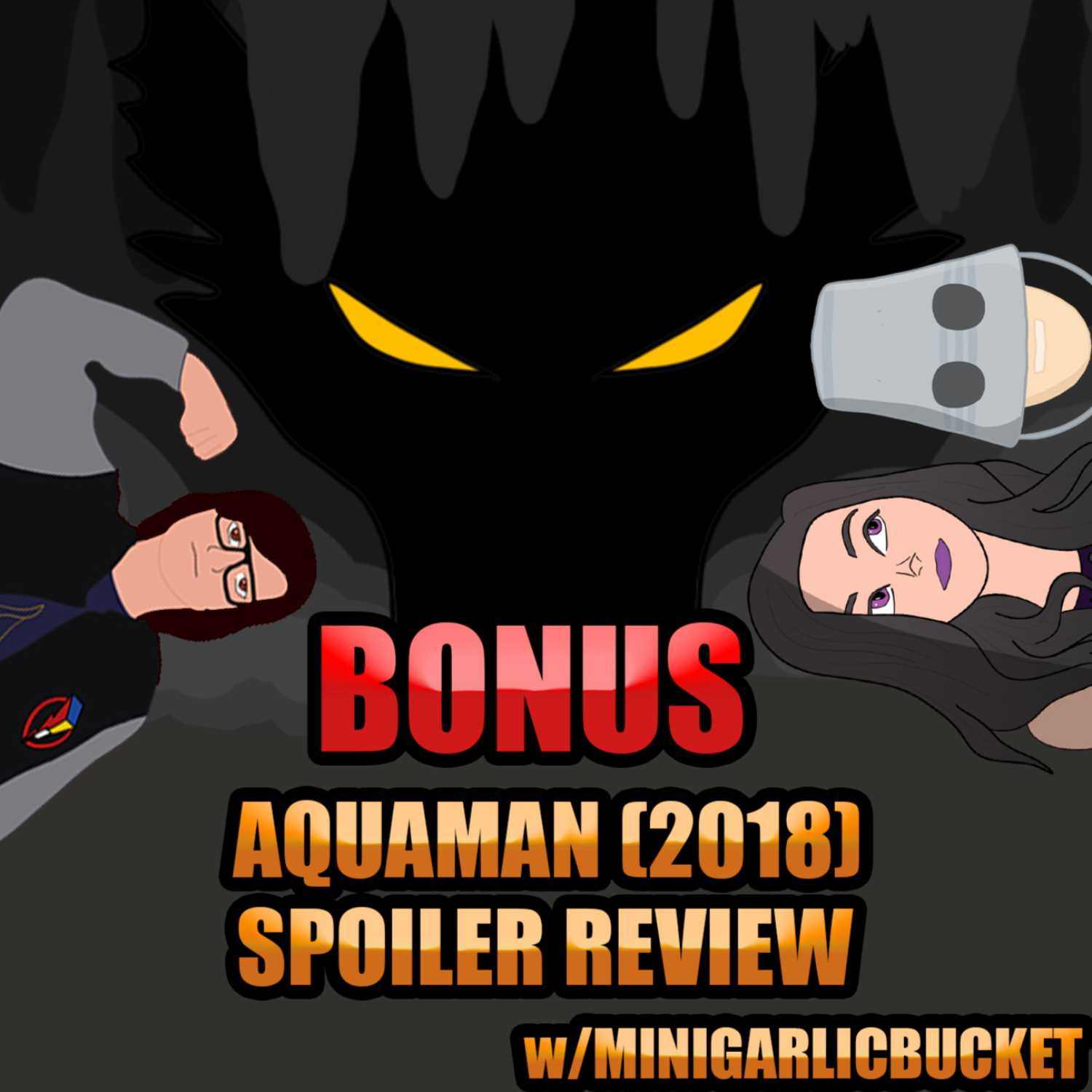 Aquaman (2018) Spoiler Review w/Licola & Minigarlicbucket