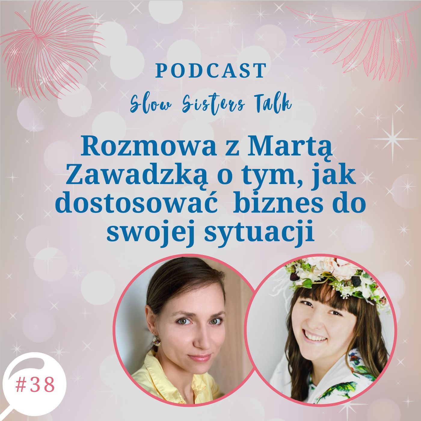 ⁣#38 Rozmowa z Martą Zawadzką o tym, jak dostosować  biznes do swojej sytuacji