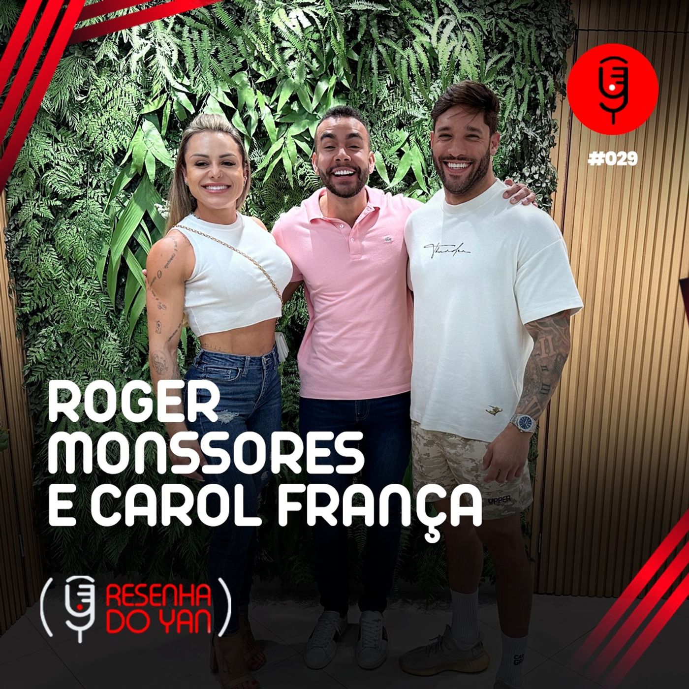 RESENHA DO YAN: NUTRIÇÃO E MINDSET DE ALTA PERFORMANCE COM ROGER MONSSORES E CAROL FRANÇA - EP.29