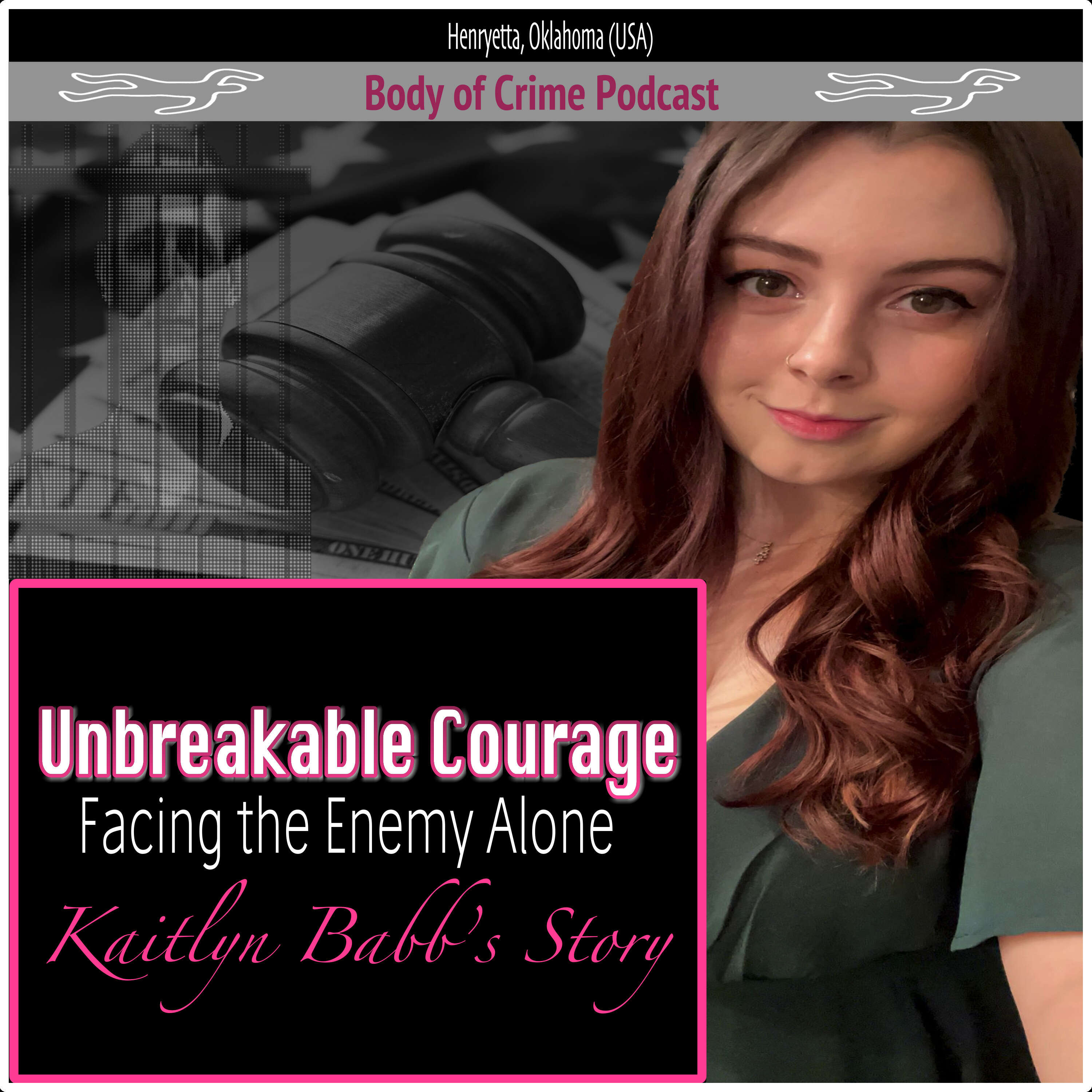 Unbreakable Courage - Facing the Enemy Alone:  Kaitlyn Babb's Story