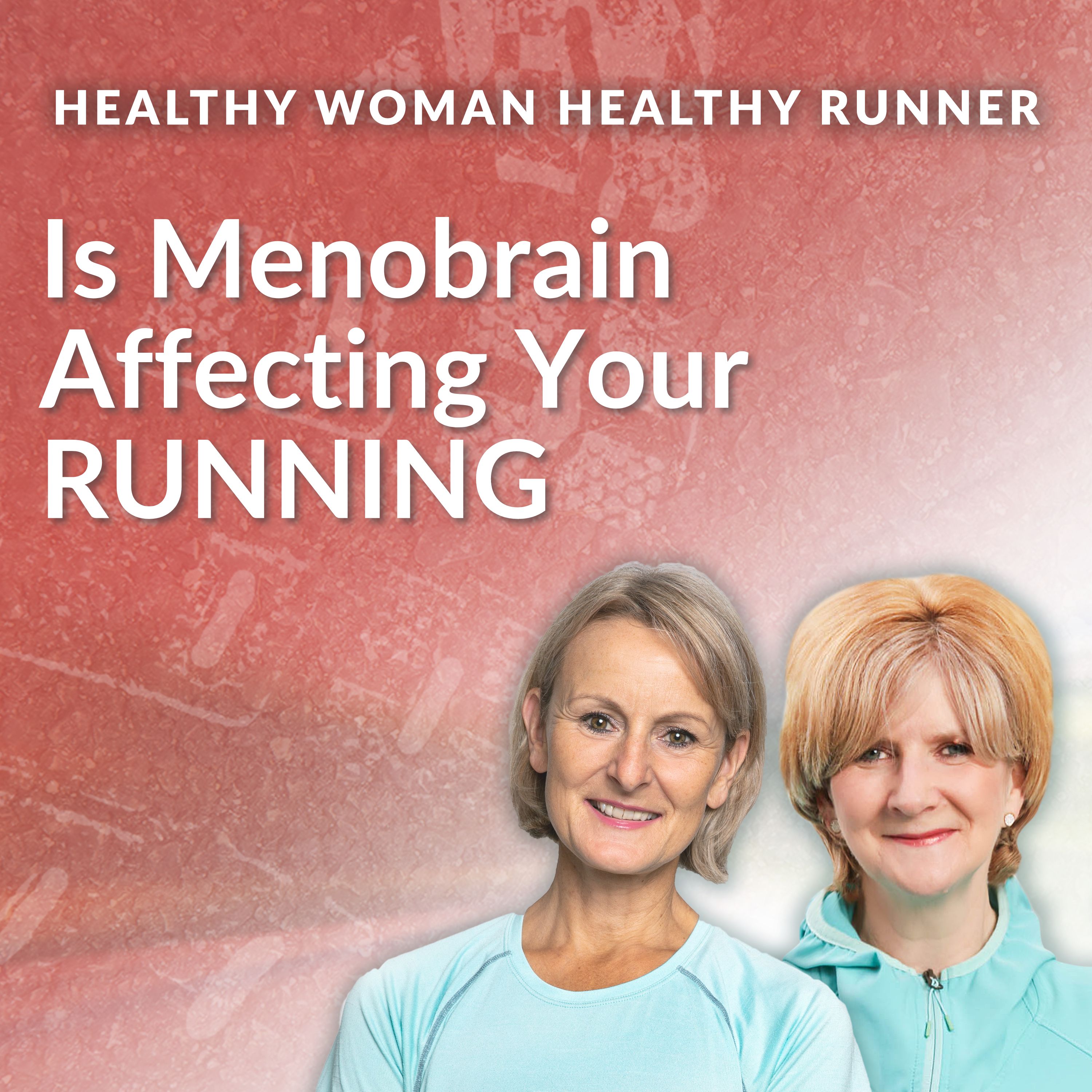 HWHR Is Menobrain affecting your running?