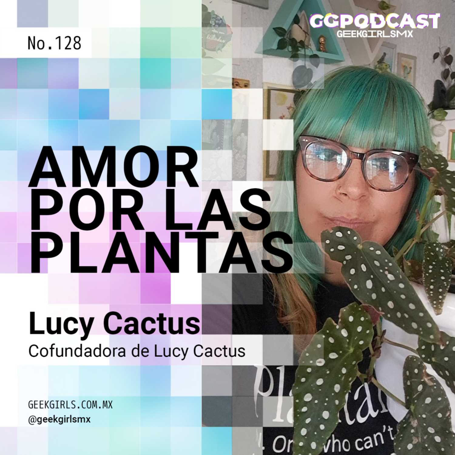 Amor por las plantas - GGPodCast - Lucy Cactus