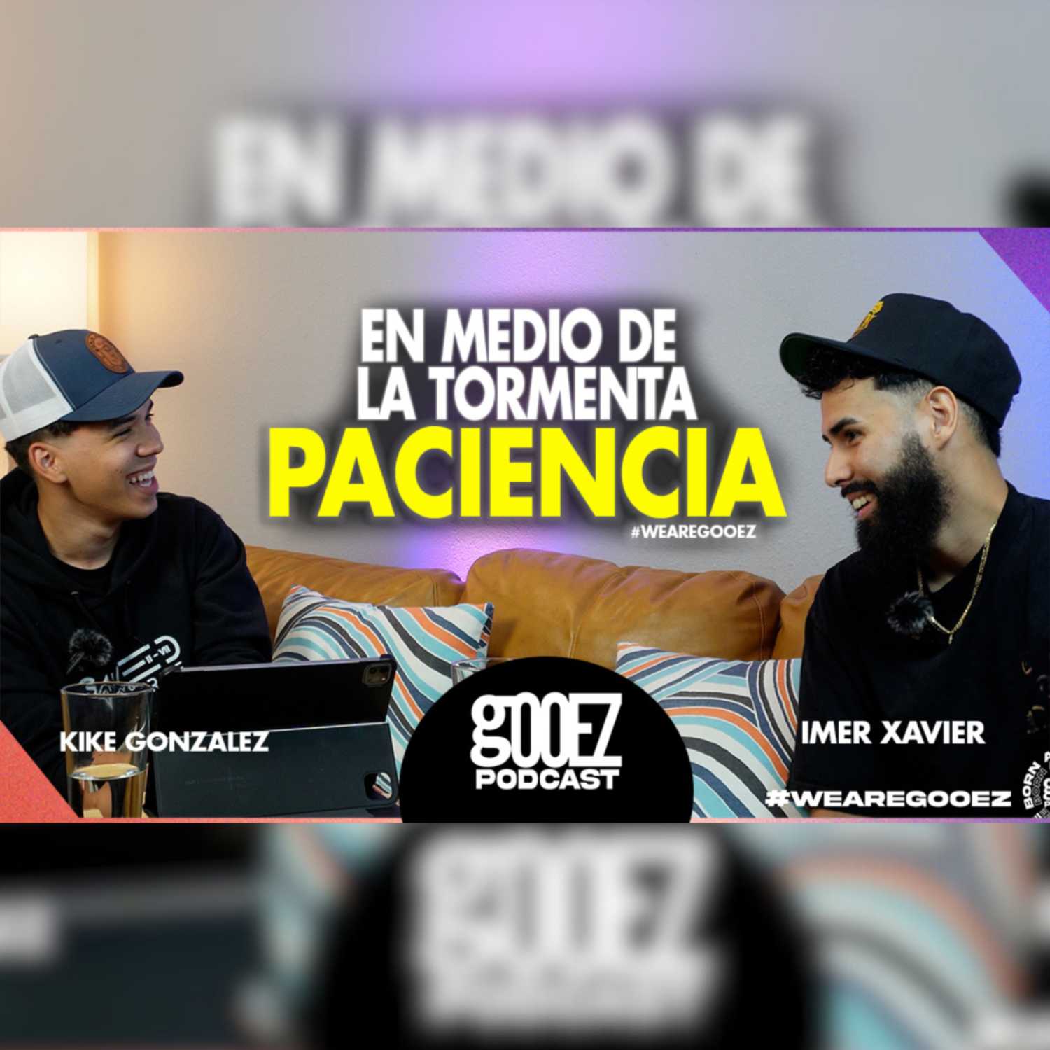 😥 Obteniendo Paciencia 🤪 😬 ft. Imer Xavier - GOOEZ Podcast