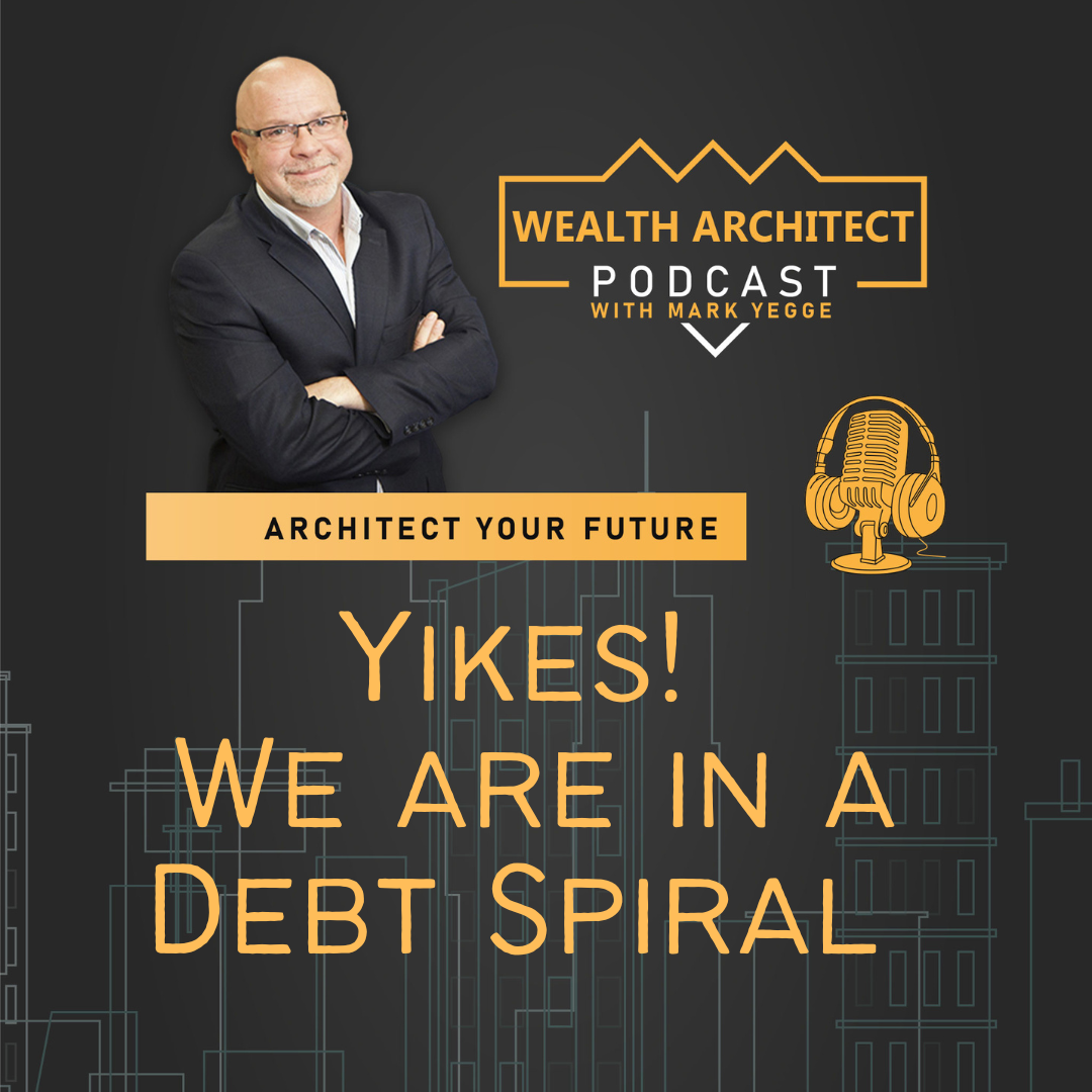 Video -EP – 090 – Yikes! We are in a Debt Spiral