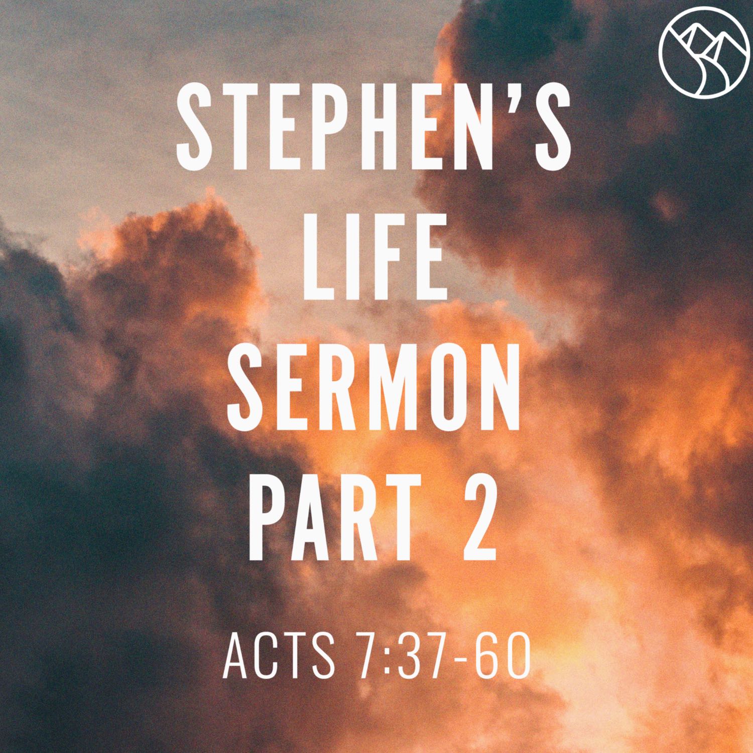 Stephen's Life Sermon Part 2