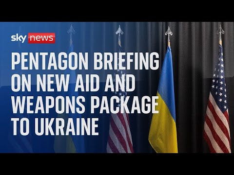 Pentagon Briefing on new $800m US aid and weapons package for Ukraine