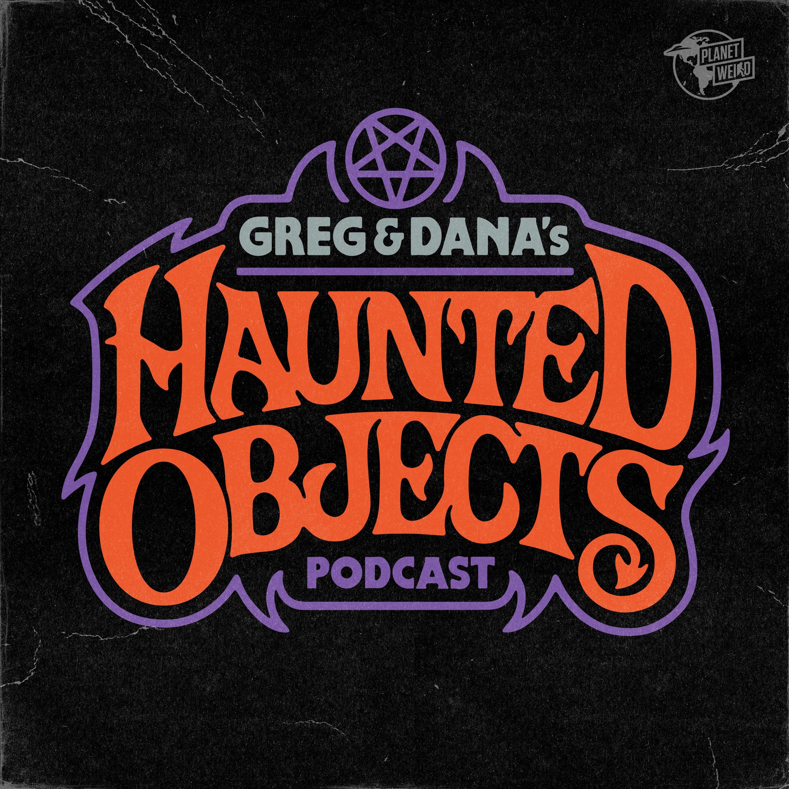 The Haunted Objects Podcast 