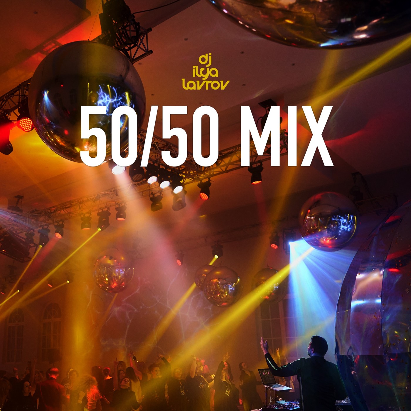 ⁣DJ ILYA LAVROV - 50/50 MIX (vol.33)