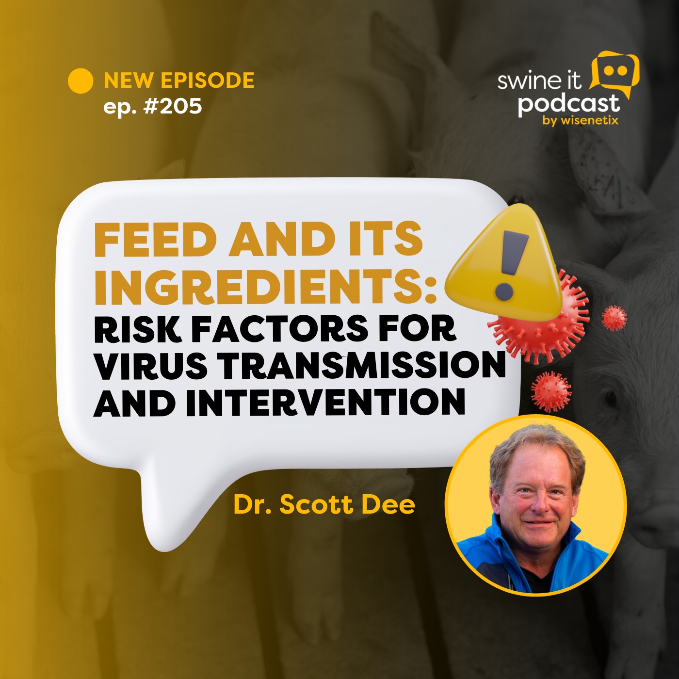 #205 - Feed and its Ingredients: Risk Factors for Virus Transmission and Intervention Strategies - Dr. Scott Dee