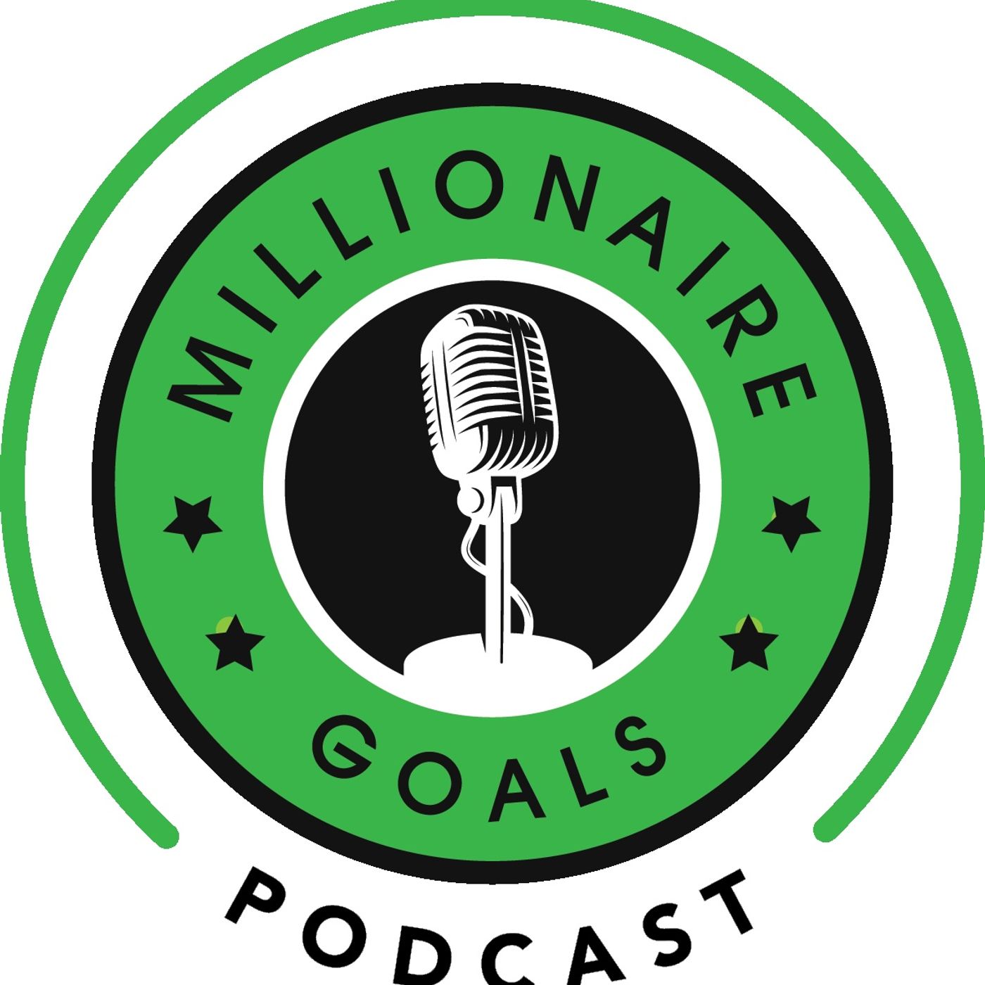 Millionaire Goals Podcast - Episode 29