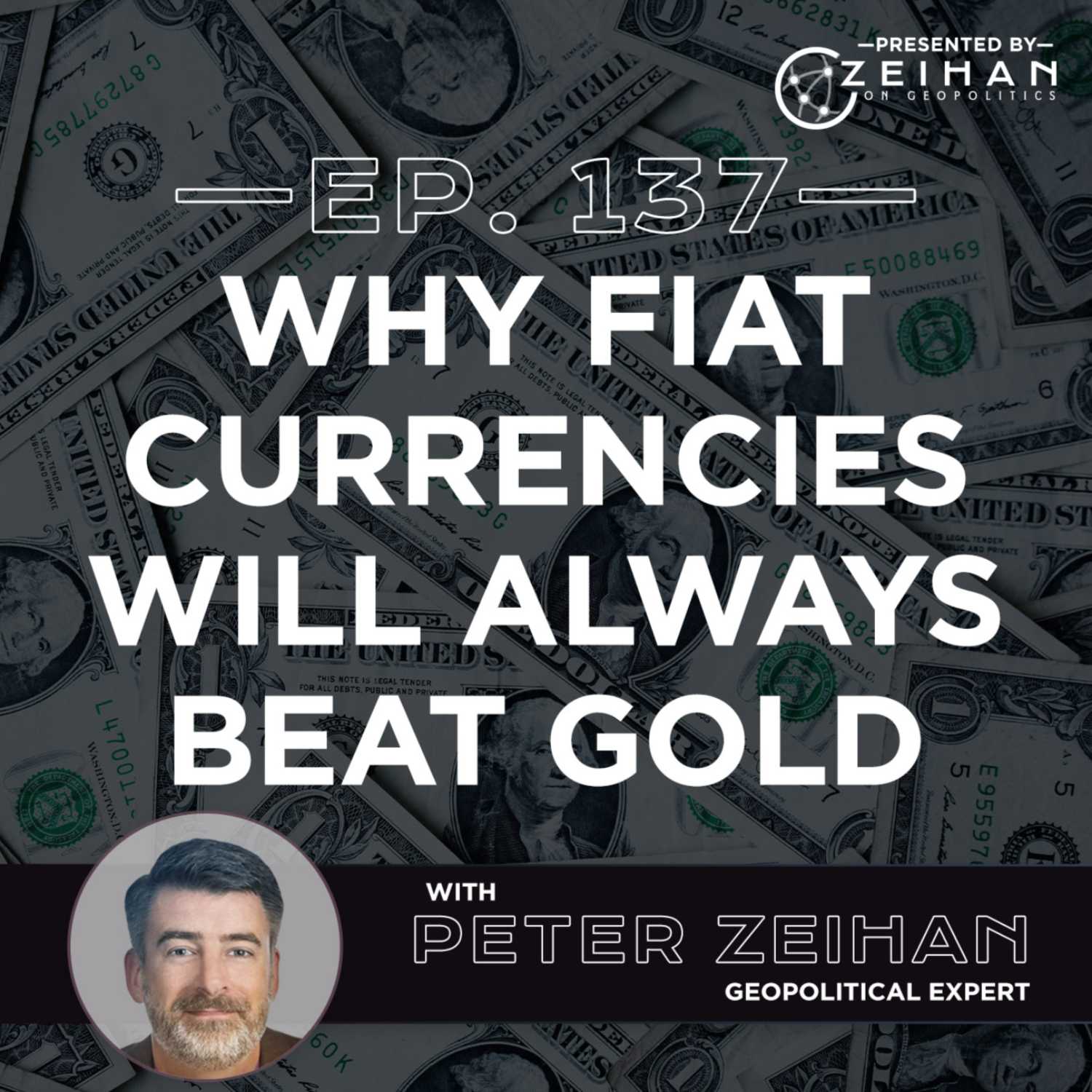 Why Fiat Currencies Will Always Beat Gold || Peter Zeihan